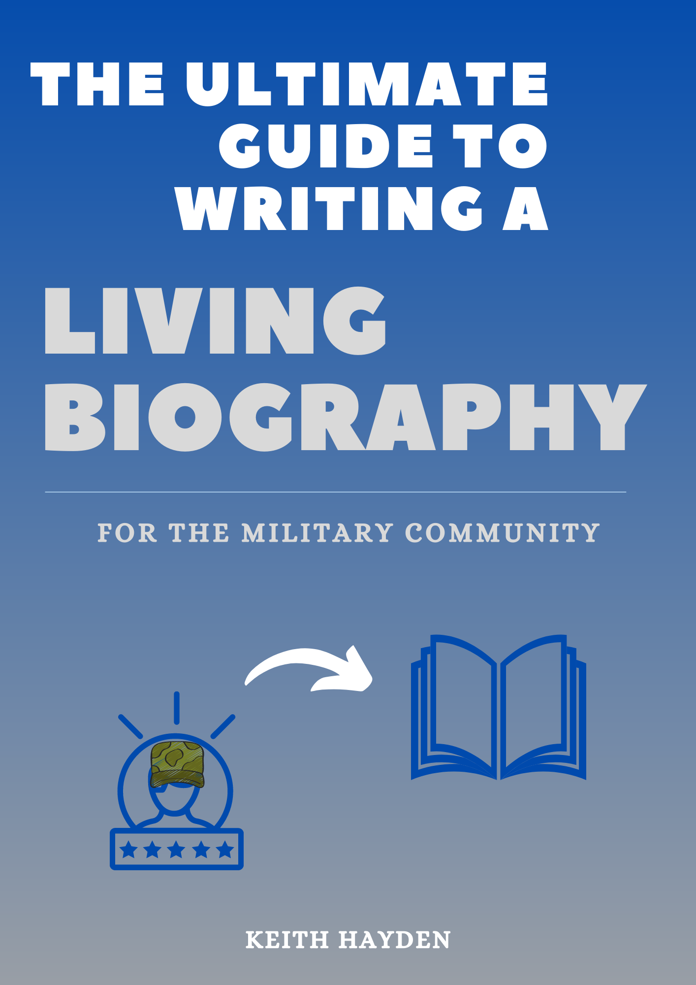 The Ultimate Guide to Writing a Living Biography cover