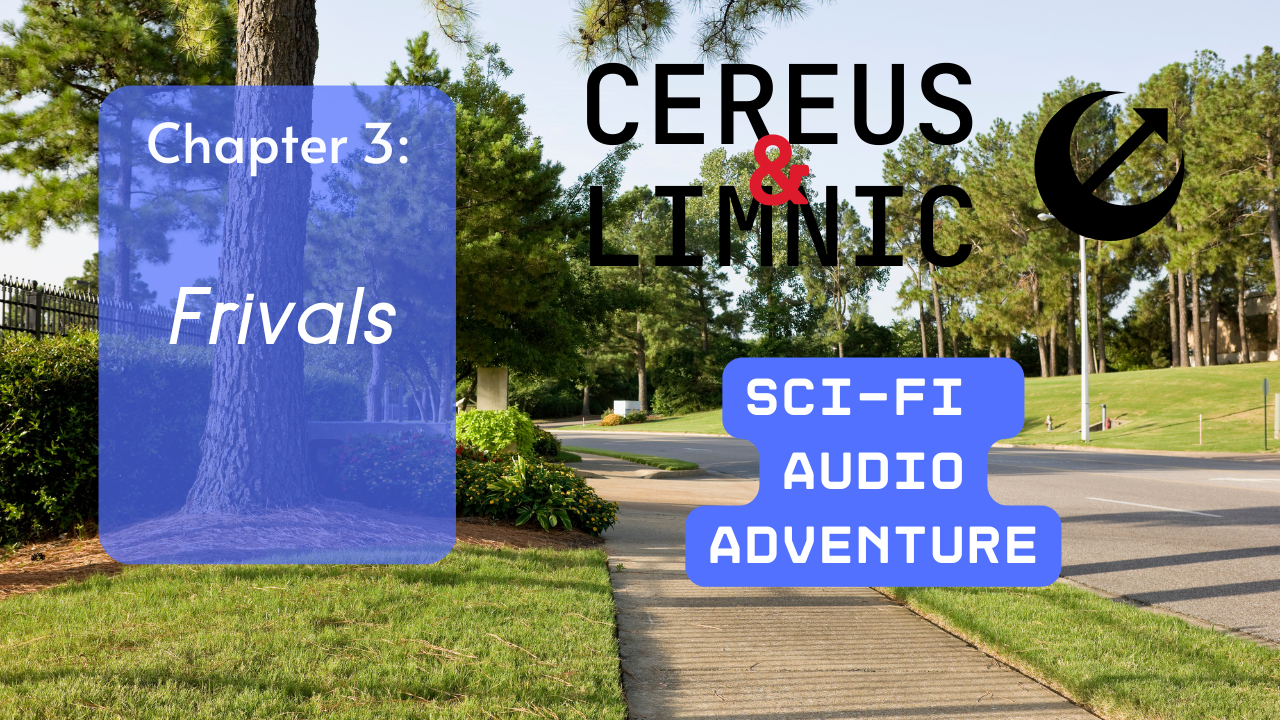 Chapter 3: Frivals - Cereus & Limnic