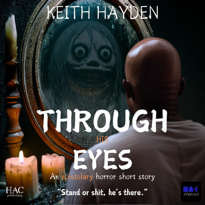 "Through His Eyes" | An epistolary horror short story